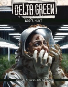 Cover of Delta Green: God's Hunt featuring a woman in hazmat suit or bee-keeping suit reacting in horror as she is covered in bugs. She stands in a room that looks like a large grow room.